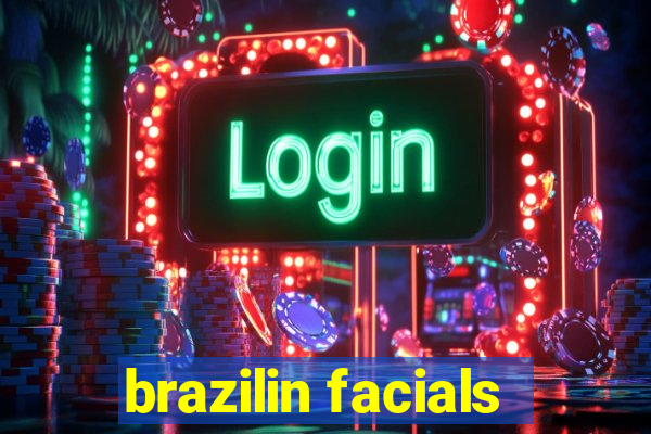 brazilin facials